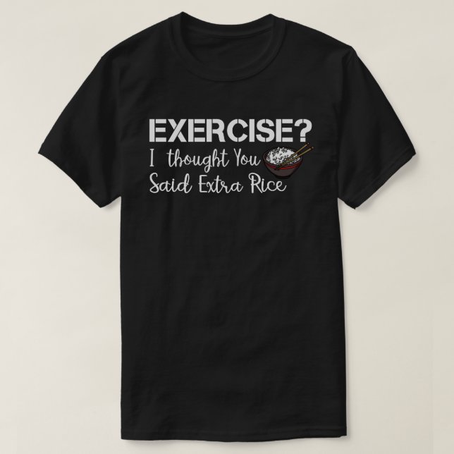 Jag trodde att du sa att Extra Ris är asiatisk T Shirt (Design framsida)