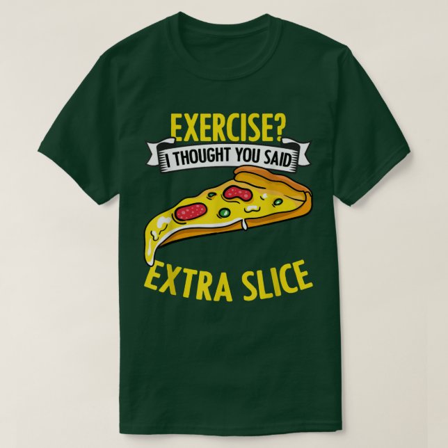 Jag trodde att du sa Extra Funny Pizza Fläkt T Shirt (Design framsida)