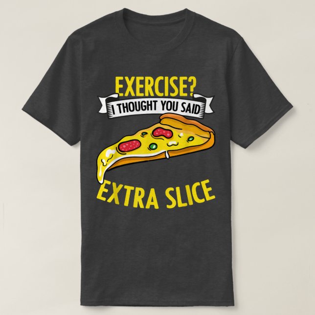 Jag trodde att du sa Extra Funny Pizza Fläkt T Shirt (Design framsida)
