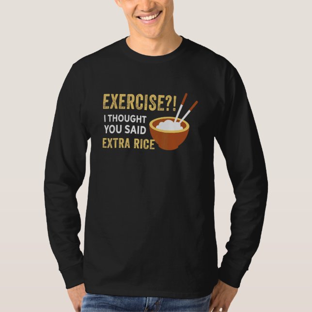 Jag trodde att du sa Extra Ris mat T Shirt (Framsida)