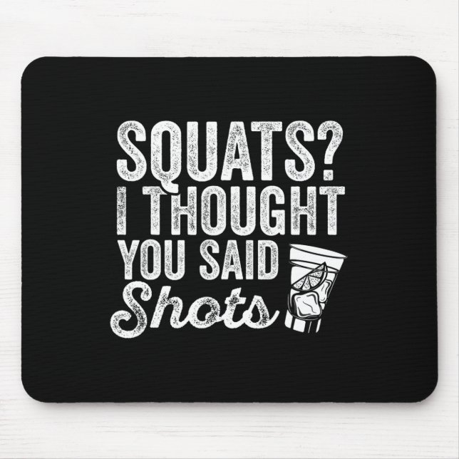 Jag trodde att du sa Shots. Funny Gym Drinking Musmatta (Framsidan)