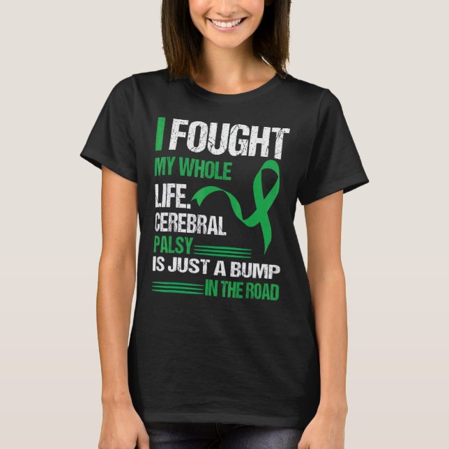 Jag trodde att hela mitt liv Cerebral Palsy bara ä T Shirt (Framsida)