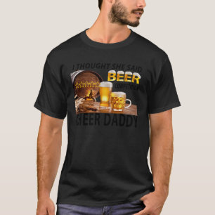 Jag trodde att hon sa "Beer Competition Cheer papp T Shirt
