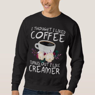 Jag trodde att kaffe blev som en krälare lång ärmad tröja