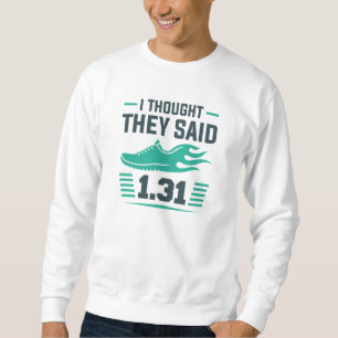 Jag trodde de sa 1,31 miles lång ärmad tröja