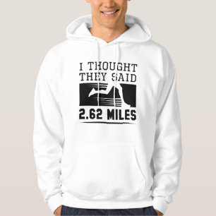 Jag trodde de sa 2,62 miles hoodie