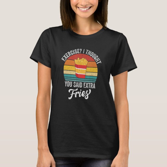 Jag trodde du sa extra fries t shirt (Framsida)
