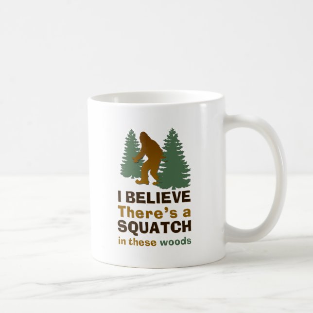 Jag tror att det finns en SQUATCH i skogen Kaffemugg (Höger)