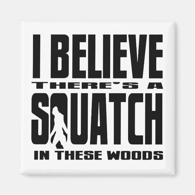 Jag tror att det finns en SQUATCH i skogen! Magnet (Framsidan)