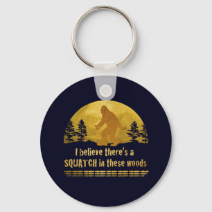 Jag tror att det finns en SQUATCH i skogen Nyckelring