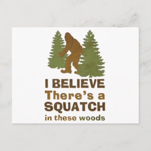 Jag tror att det finns en SQUATCH i skogen Vykort
