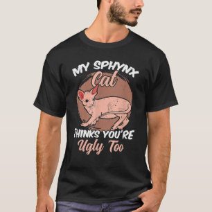 Jag tror att du är för svag för Sphynx Cat. T Shirt