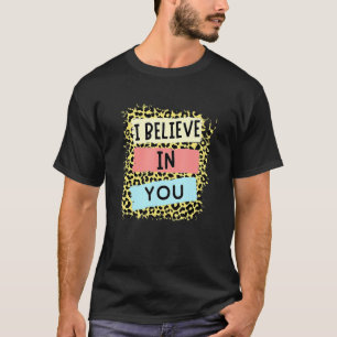 Jag tror att du leopardar dagen för motiv testning t shirt