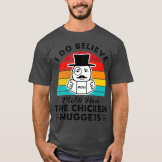 Jag tror att jag kommer att ha kycklingnuggetter t shirt