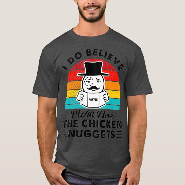 Jag tror att jag kommer att ha kycklingnuggetter t shirt (Framsida)