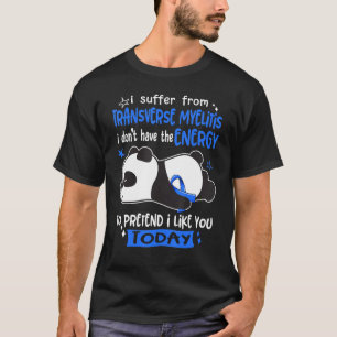 Jag tror att jag lider av transversell myelit. t shirt