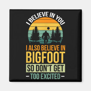 Jag tror att jag tror att Bigfoot inte kommer... Magnet