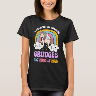 Jag tror att om jag håller grudges kommer jag att t shirt