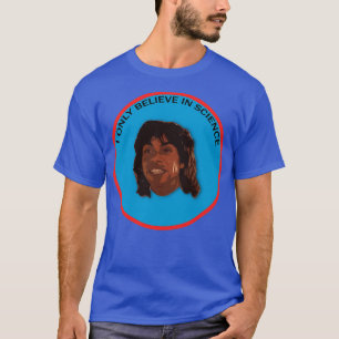Jag tror bara på vetenskap t shirt