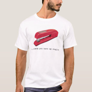Jag tror dig har min häftapparat t-shirt
