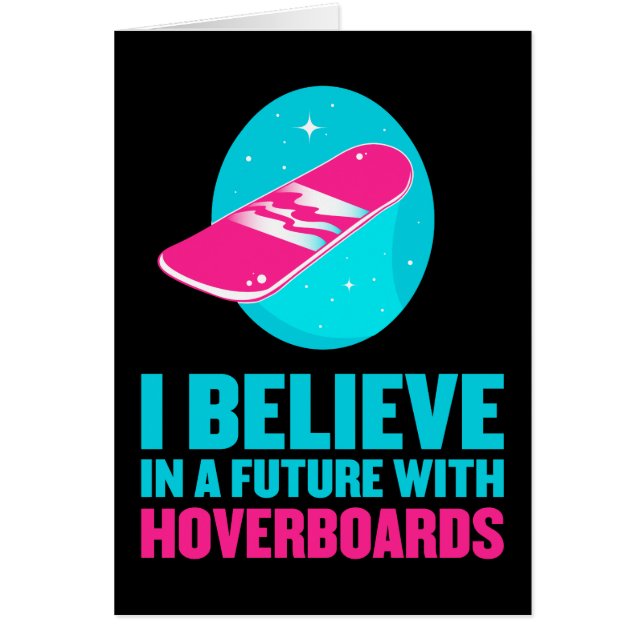Jag tror i en framtid med hoverboards hälsningskort (Framsidan)