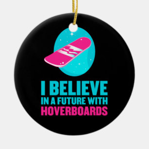 Jag tror i en framtid med hoverboards julgransprydnad keramik