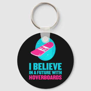 Jag tror i en framtid med hoverboards nyckelring