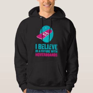 Jag tror i en framtid med hoverboards sweatshirt med luva