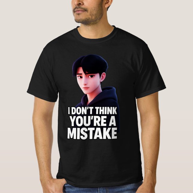 Jag tror inte att du har fel  t shirt (Framsida)