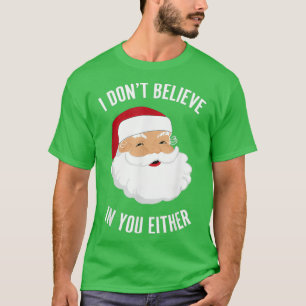 Jag tror inte på dig heller t shirt