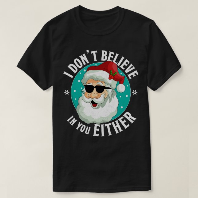 Jag tror inte på dig vare sig jultomten t shirt (Design framsida)