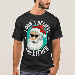 Jag tror inte på dig vare sig jultomten t shirt