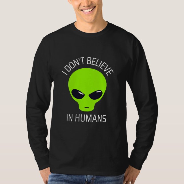 Jag tror inte på humans T-Shirt (Framsida)