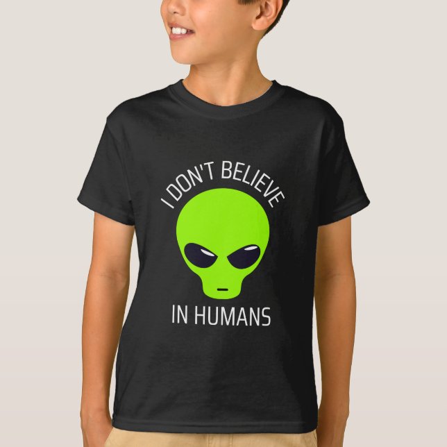 Jag tror inte på humans T-Shirt (Framsida)