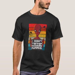 Jag tror inte på människan Alien T Shirt