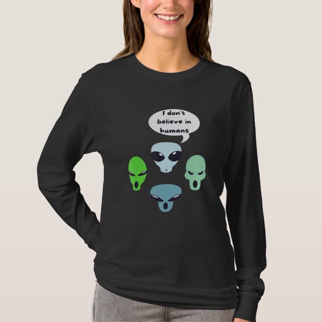 Jag tror inte på människan Alien Ufo T Shirt (Framsida)