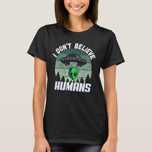 Jag tror inte på människans Grönt Alien Abduction  T Shirt (Framsida)