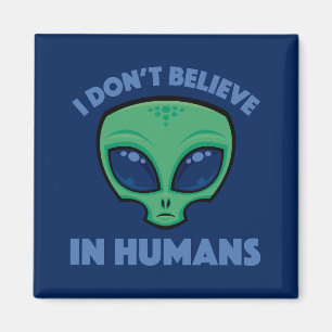 Jag tror inte på människans Tecknad Alien Magnet