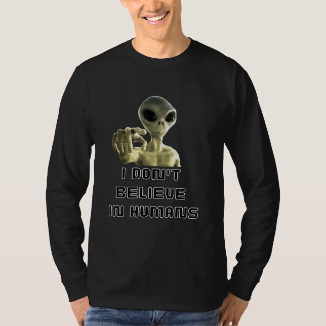 Jag tror inte på människor - Alien T Shirt (Framsida)