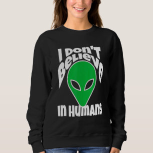 Jag tror inte på människor eller Utomjordingar. T Shirt