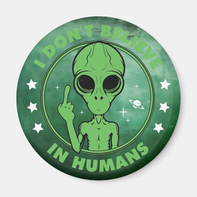 Jag Tror Inte På Människor Rolig Utomjordisk Desig Magnet (Framsidan)