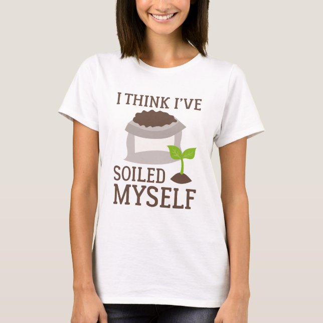Jag tror jag har smutsat mig själv t shirt (Framsida)