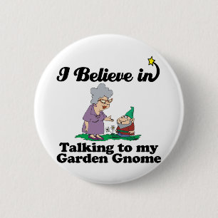 Jag tror på att prata med trädgårdsgnome knapp