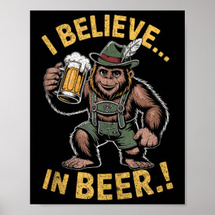 Jag tror på Beer Funny Bigfoot Lederhosen Joke Ta Poster