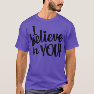 Jag tror på dig - Lärartestdag T-Shirt