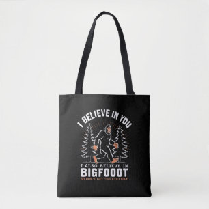 Jag tror på dig men jag tror också på Bigfoot Tygkasse