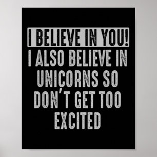 Jag tror på dig och på Unicorns fantastiska motiv Poster