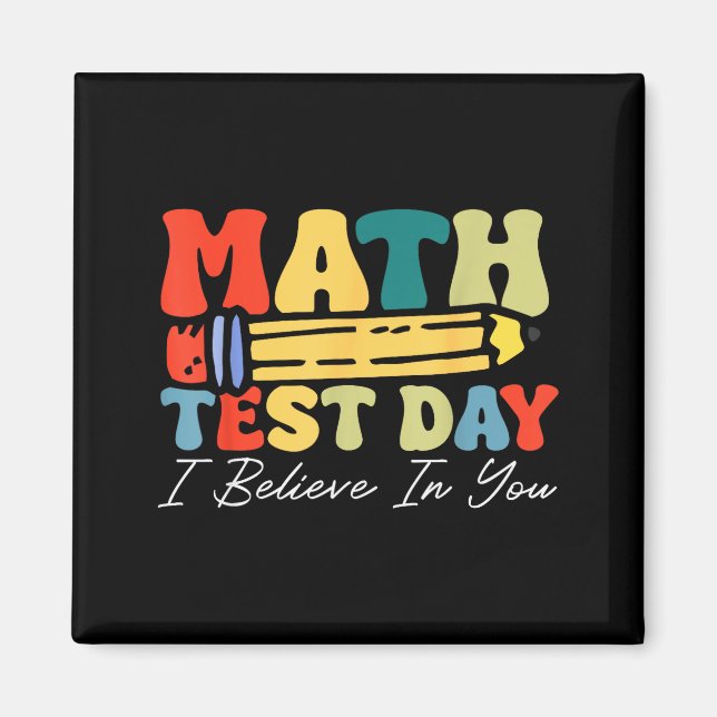 Jag tror på dig Testdag Motivation Matematikprov  Magnet (Framsidan)