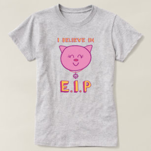 Jag tror på E.I.P Kvinnors T Shirt