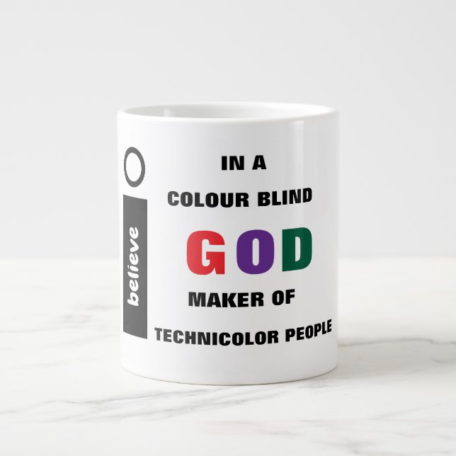Jag tror på en Färg Blind Gud Jumbo Mugg (Framsidan)